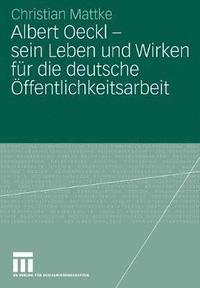 bokomslag Albert Oeckl - sein Leben und Wirken fr die deutsche ffentlichkeitsarbeit