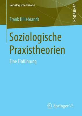 bokomslag Soziologische Praxistheorien