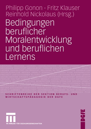 Philipp Gonon, Fritz Klauser, Reinhold Nickolaus - Bedingungen beruflicher Moralentwicklung und beruflichen Lernens, Häftad