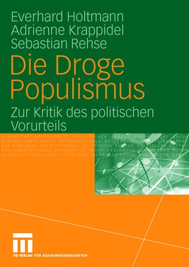 Everhard Holtmann, Adrienne Krappidel, Sebastian Rehse - Die Droge Populismus, Häftad