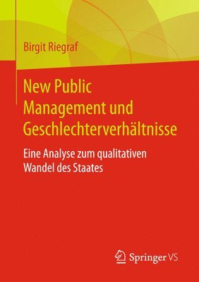 Birgit Riegraf - New Public Management Und Geschlechterverhältnisse: Eine Analyse Zum Qualitativen Wandel Des Staates, Häftad