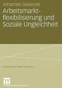 bokomslag Arbeitsmarktflexibilisierung und Soziale Ungleichheit