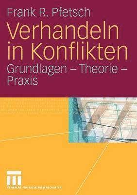 Frank R. Pfetsch - Verhandeln in Konflikten, Häftad