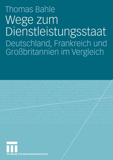 Thomas Bahle - Wege zum Dienstleistungsstaat, Häftad