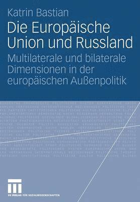 Katrin Bastian - Die Europäische Union und Russland, Häftad