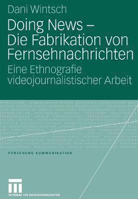 bokomslag Doing News - Die Fabrikation von Fernsehnachrichten