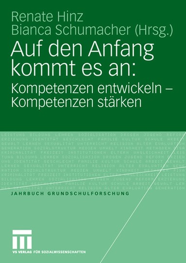Renate Hinz, Bianca Schumacher - Auf den Anfang kommt es an: Kompetenzen entwickeln - Kompetenzen stärken, Häftad