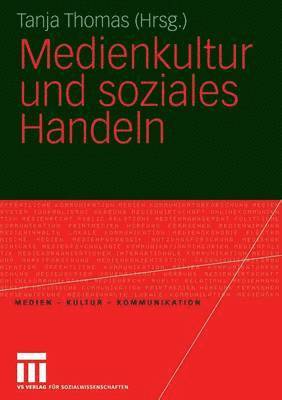 Tanja Thomas - Medienkultur und soziales Handeln, Häftad