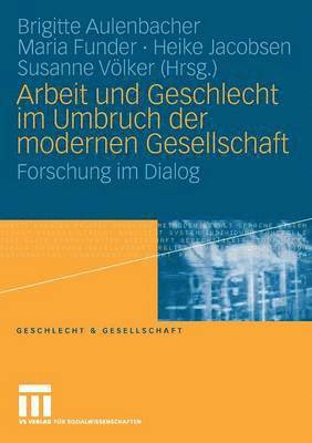 bokomslag Arbeit und Geschlecht im Umbruch der modernen Gesellschaft