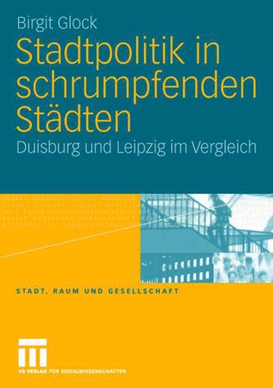 Birgit Glock - Stadtpolitik in schrumpfenden Städten, Häftad