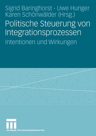 Sigrid Baringhorst, Uwe Hunger, Karen Schönwälder - Politische Steuerung von Integrationsprozessen, Häftad