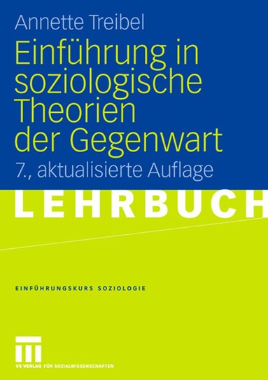 Annette Treibel - Einführung in soziologische Theorien der Gegenwart, Häftad