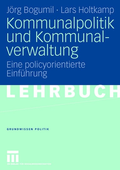 Jörg Bogumil, Lars Holtkamp - Kommunalpolitik und Kommunalverwaltung, Häftad