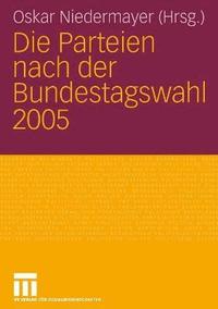 bokomslag Die Parteien nach der Bundestagswahl 2005