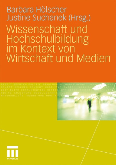 bokomslag Wissenschaft und Hochschulbildung im Kontext von Wirtschaft und Medien