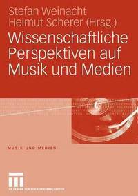 bokomslag Wissenschaftliche Perspektiven auf Musik und Medien