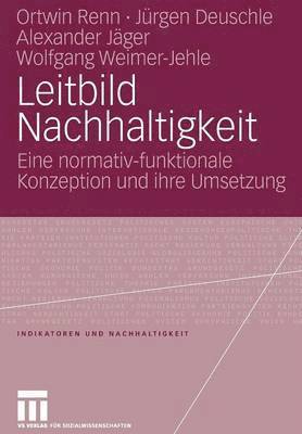 Ortwin Renn, Jürgen Deuschle, Alexander Jäger, Wolfgang Weimer-Jehle, Ortwin Renn, Jürgen Deuschle - Leitbild Nachhaltigkeit, Häftad