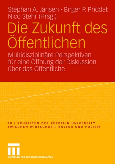Stephan A. Jansen, Birger P. Priddat, Nico Stehr - Die Zukunft des Öffentlichen, Häftad