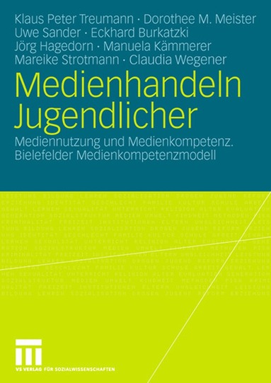 Klaus Peter Treumann, Dorothee M. Meister, Uwe Sander, Eckhard Burkatzki, Jörg Hagedorn, Manuela Kämmerer, Mareike Strotmann, Claudia Wegener, Klaus Peter Treumann, Dorothee M. Meister - Medienhandeln Jugendlicher, Häftad