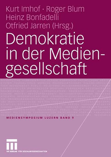 Kurt Imhof, Roger Blum, Heinz Bonfadelli, Otfried Jarren - Demokratie in der Mediengesellschaft, Häftad