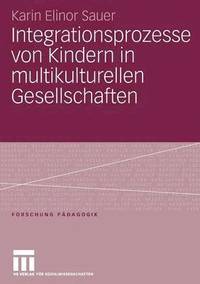 bokomslag Integrationsprozesse von Kindern in multikulturellen Gesellschaften