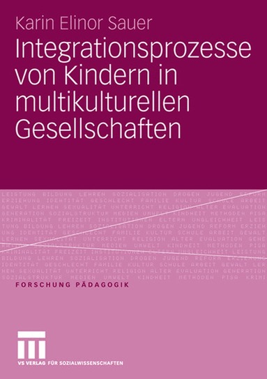 Karin Elinor Sauer - Integrationsprozesse von Kindern in multikulturellen Gesellschaften, Häftad
