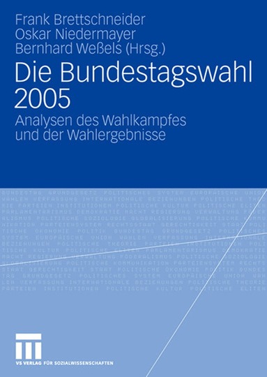 Frank Brettschneider, Oskar Niedermayer, Bernhard Weßels - Die Bundestagswahl 2005, Häftad