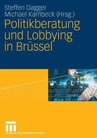 bokomslag Politikberatung und Lobbying in Brssel