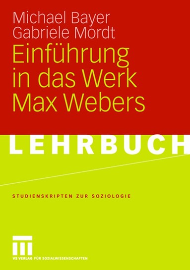 Michael Bayer, Gabriele Mordt, Michael Bayer, Gabriele Mordt - Einführung in das Werk Max Webers, Häftad