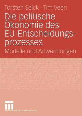 bokomslag Die politische konomie des EU-Entscheidungsprozesses