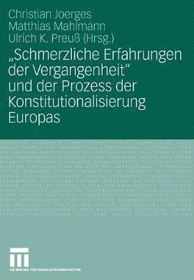 "Schmerzliche Erfahrungen der Vergangenheit" und der Prozess der Konstitutionalisierung Europas 1