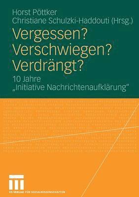 Horst Pöttker, Christiane Schulzki-Haddouti - Vergessen? Verschwiegen? Verdrängt?, Häftad