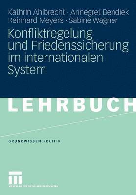 Konfliktregelung und Friedenssicherung im internationalen System 1