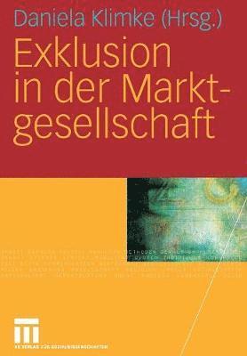 Daniela Klimke - Exklusion in der Marktgesellschaft, Häftad