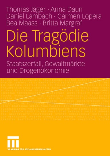 Thomas Jäger, Anna Daun, Daniel Lambach, Carmen Lopera, Bea Maass, Britta Margraf - Die Tragödie Kolumbiens, Häftad