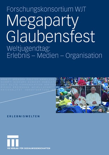 Forschungskonsortium WJT, Winfried Gebhardt, Andreas Hepp, Ronald Hitzler, Michaela Pfadenhauer, Julia Reuter, Waldemar Vogelgesang, Ursula Engelfried-Rave, Jörg Hunold, Veronika Krönert - Megaparty Glaubensfest, Häftad