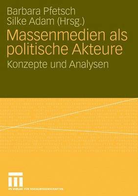 bokomslag Massenmedien als politische Akteure