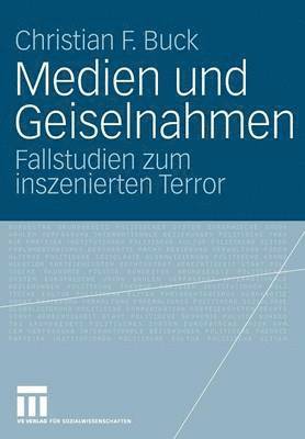 Christian F. Buck - Medien und Geiselnahmen, Häftad