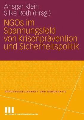 Ansgar Klein, Silke Roth - NGOs im Spannungsfeld von Krisenprävention und Sicherheitspolitik, Häftad