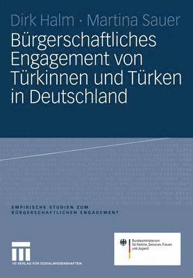 Dirk Halm, Martina Sauer, Bundesministerium f.Familie,, TNS Infratest Sozialforschung, Bundesministerium F Familie Senioren Fra, Tns Infratest Sozialforschung - Bürgerschaftliches Engagement von Türkinnen und Türken in Deutschland, Häftad