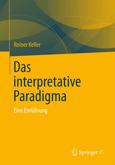 Reiner Keller - Das Interpretative Paradigma, Häftad