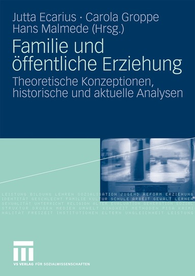 Jutta Ecarius, Carola Groppe, Hans Malmede - Familie und öffentliche Erziehung, Häftad