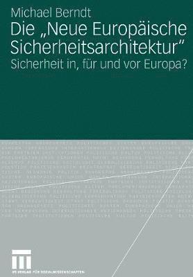 bokomslag Die &quot;Neue Europische Sicherheitsarchitektur&quot;