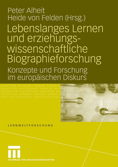 Peter Alheit, Heide von Felden - Lebenslanges Lernen und erziehungswissenschaftliche Biographieforschung, Häftad