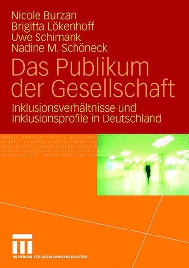 Nicole Burzan, Brigitta Lökenhoff, Uwe Schimank, Nadine M. Schöneck - Das Publikum der Gesellschaft, Häftad