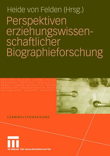 Heide von Felden - Perspektiven erziehungswissenschaftlicher Biographieforschung, Häftad