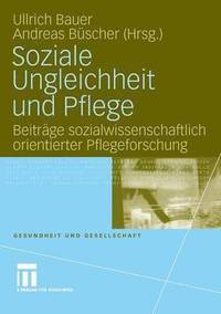 bokomslag Soziale Ungleichheit und Pflege