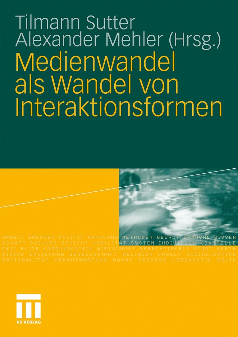 Medienwandel als Wandel von Interaktionsformen 1