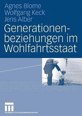 Generationenbeziehungen im Wohlfahrtsstaat 1