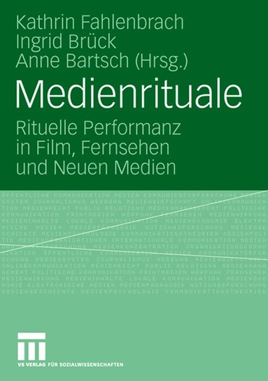 Kathrin Fahlenbrach, Ingrid Brück, Anne Bartsch - Medienrituale, Häftad